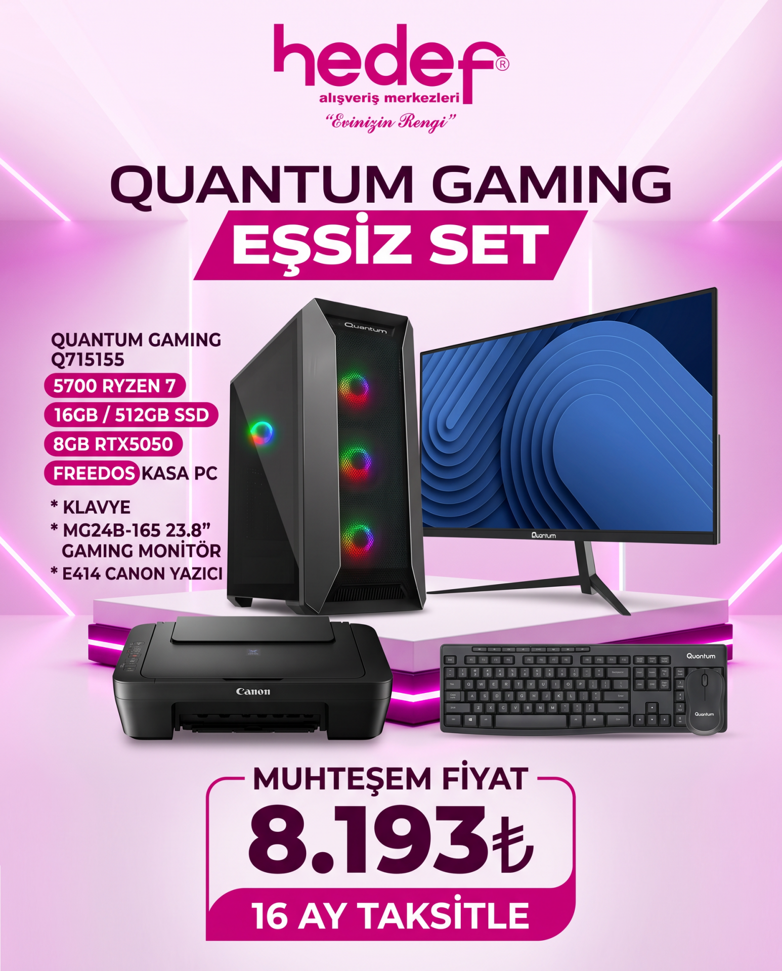QUANTUM GAMING Q5780 5700  RYZEN 7 16GB/512GB SSD 8GB RTX5050 KASA PC+KLAVYE+24'' GAMING MONİTÖR+CANON YAZICI